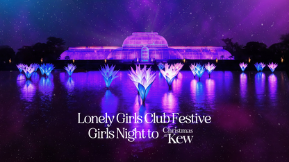 Lonely Girls Club Festive Girls Night to Christmas at Kew