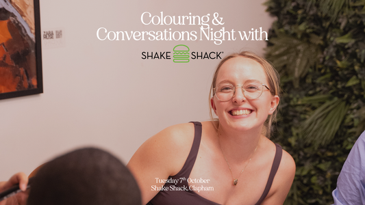 London Lonely Girls Club Colouring & Conversations Night with Shake Shack