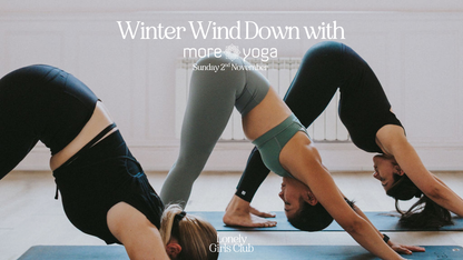 London Lonely Girls Club Winter Wind Down with MoreYoga